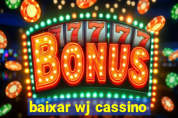 baixar wj cassino